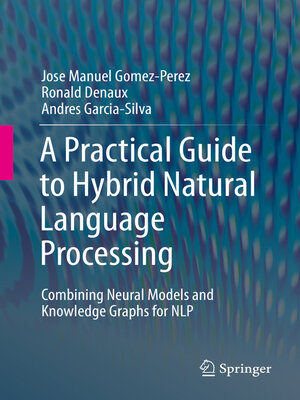 cover image of A Practical Guide to Hybrid Natural Language Processing